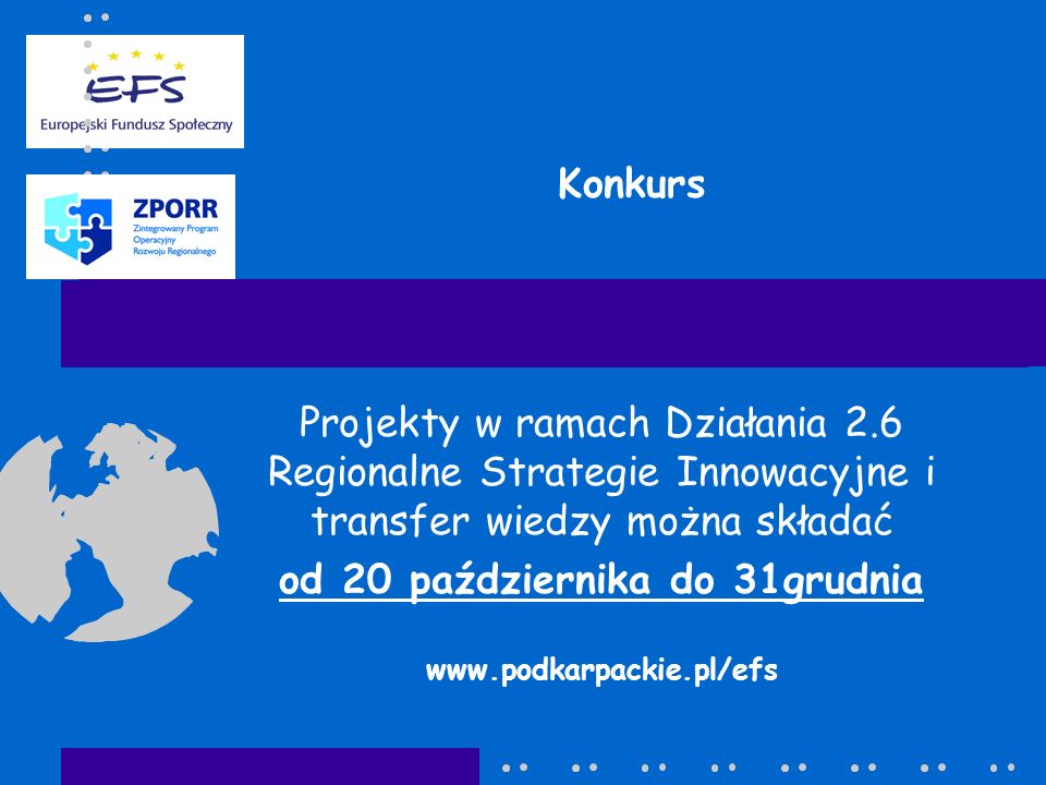 Konkurs Projekty w ramach Działania 2.6 Regionalne Strategie Innowacyjne i transfer wiedzy można składać od 20 października do 31grudnia