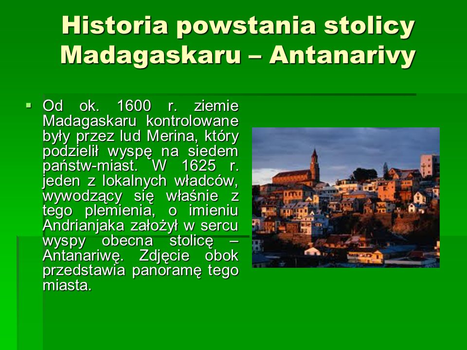 Historia powstania stolicy Madagaskaru – Antanarivy Od ok.