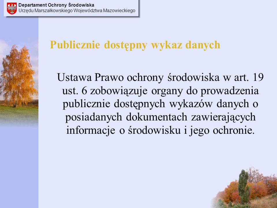 Departament Ochrony Środowiska Urzędu Marszałkowskiego Województwa Mazowieckiego Publicznie dostępny wykaz danych Ustawa Prawo ochrony środowiska w art.