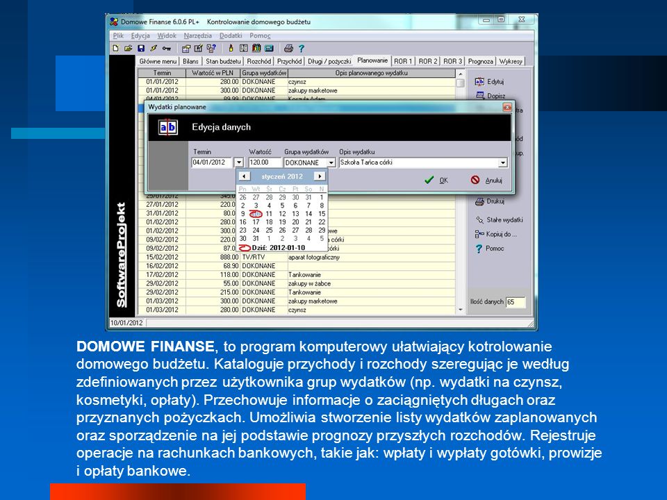 DOMOWE FINANSE, to program komputerowy ułatwiający kotrolowanie domowego budżetu.