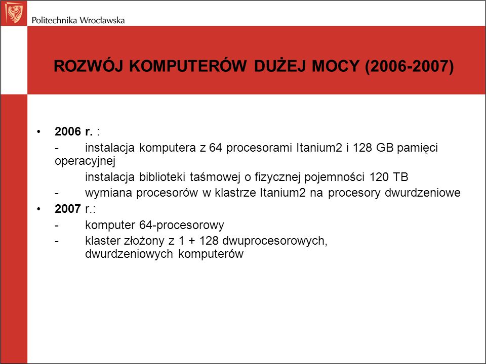 ROZWÓJ KOMPUTERÓW DUŻEJ MOCY ( ) 2006 r.