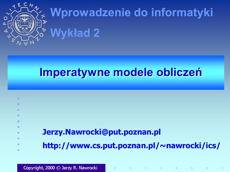 Imperatywne modele obliczeń Copyright, 2000 © Jerzy R.
