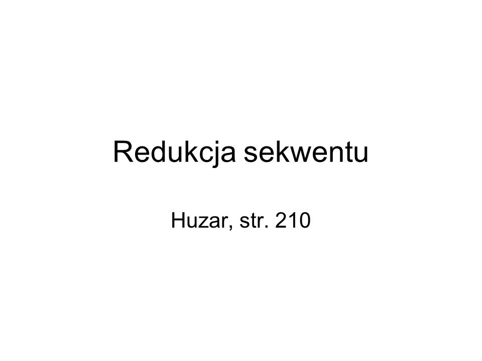 Redukcja sekwentu Huzar, str. 210