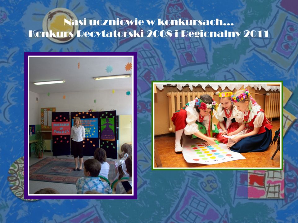 Nasi uczniowie w konkursach… Konkurs Recytatorski 2008 i Regionalny 2011