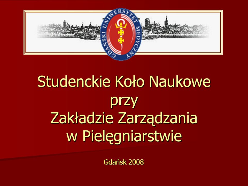 Studenckie Koło Naukowe przy Zakładzie Zarządzania w Pielęgniarstwie Gdańsk 2008