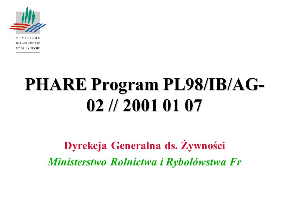 PHARE Program PL98/IB/AG- 02 // Dyrekcja Generalna ds.