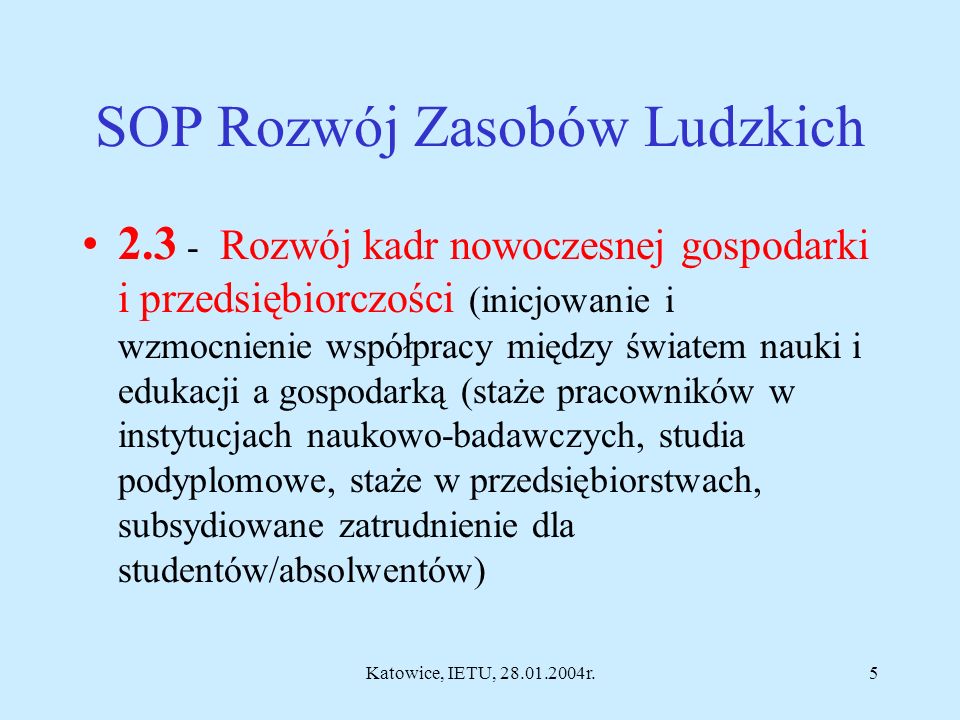 Katowice, IETU, r.4 Centra Doskonałości Minister Nauki ustali kryteria wyboru i dofinansowania ze środków budżetowych CD.