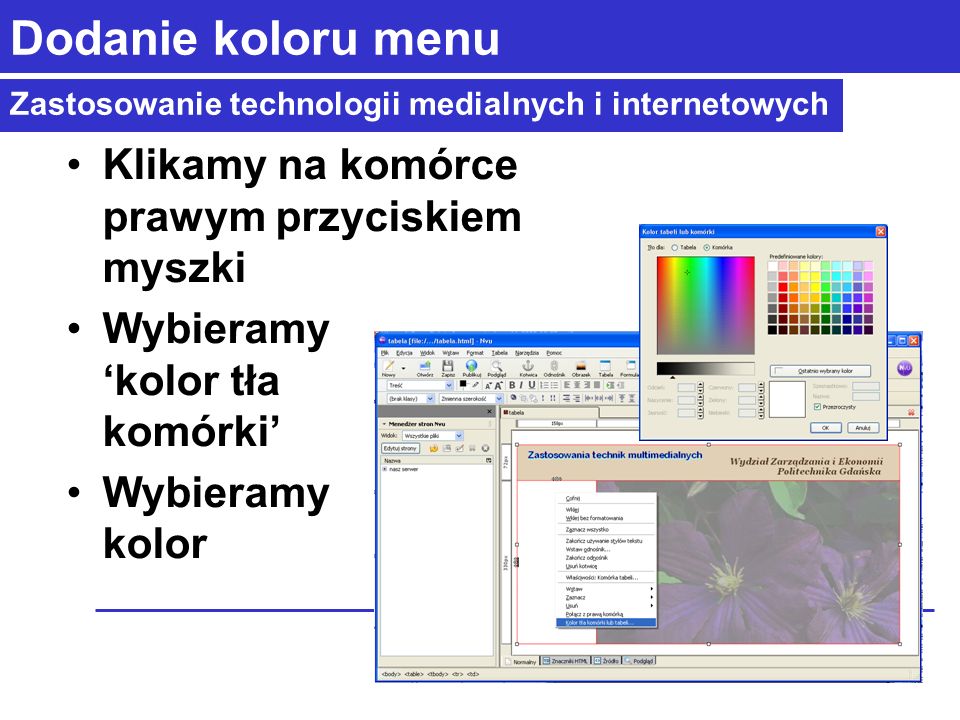 Zastosowanie technologii medialnych i internetowych Dodanie koloru menu Klikamy na komórce prawym przyciskiem myszki Wybieramy kolor tła komórki Wybieramy kolor