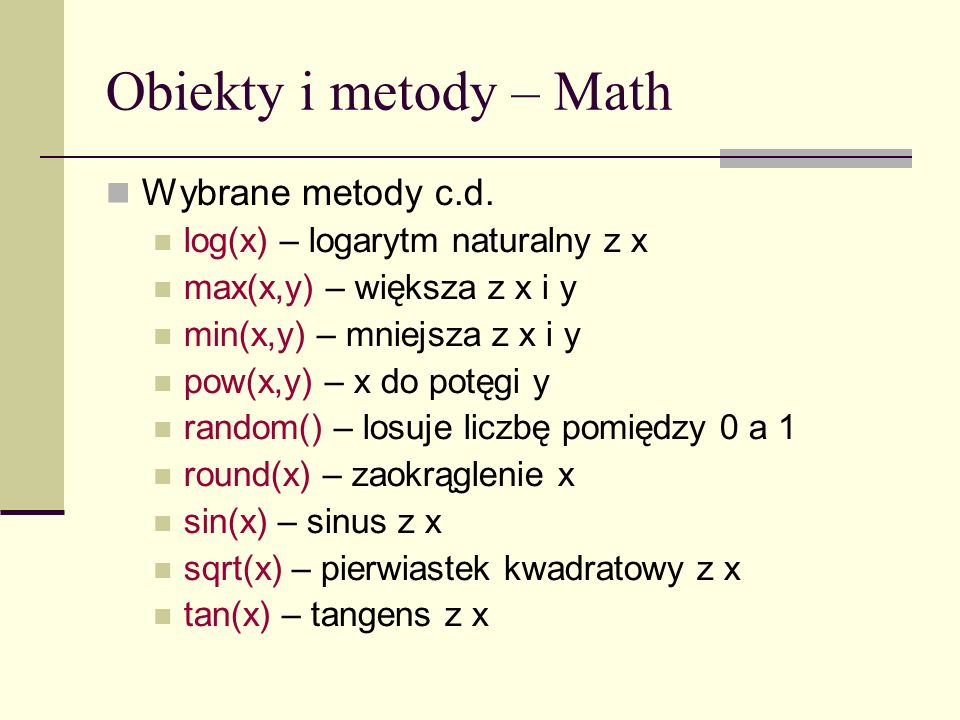 Obiekty i metody – Math Wybrane metody c.d.