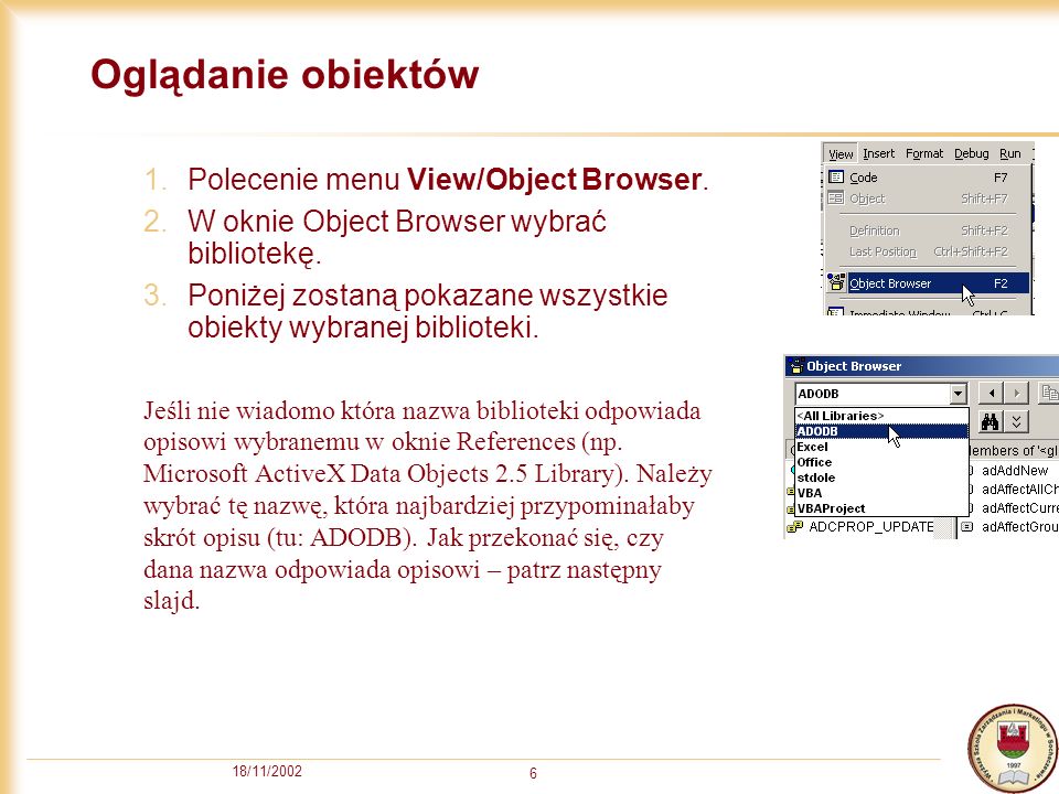 18/11/ Oglądanie obiektów 1.Polecenie menu View/Object Browser.