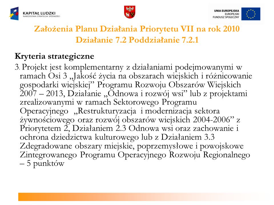 Założenia Planu Działania Priorytetu VII na rok 2010 Działanie 7.2 Poddziałanie Kryteria strategiczne 3.