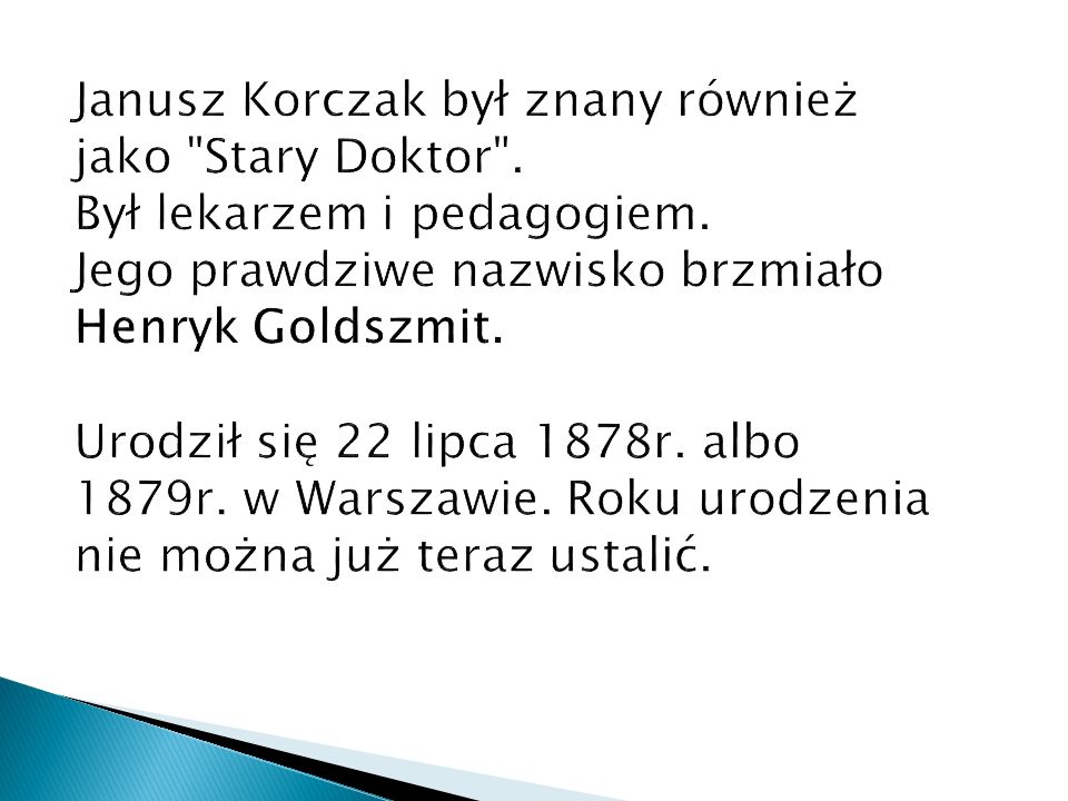 Janusz Korczak był znany również jako Stary Doktor .