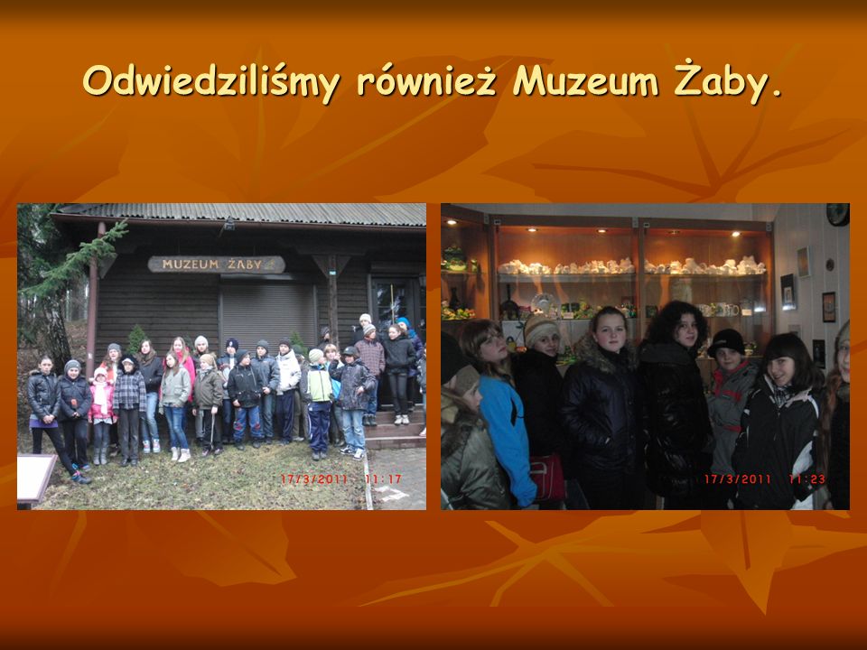 Odwiedziliśmy również Muzeum Żaby.