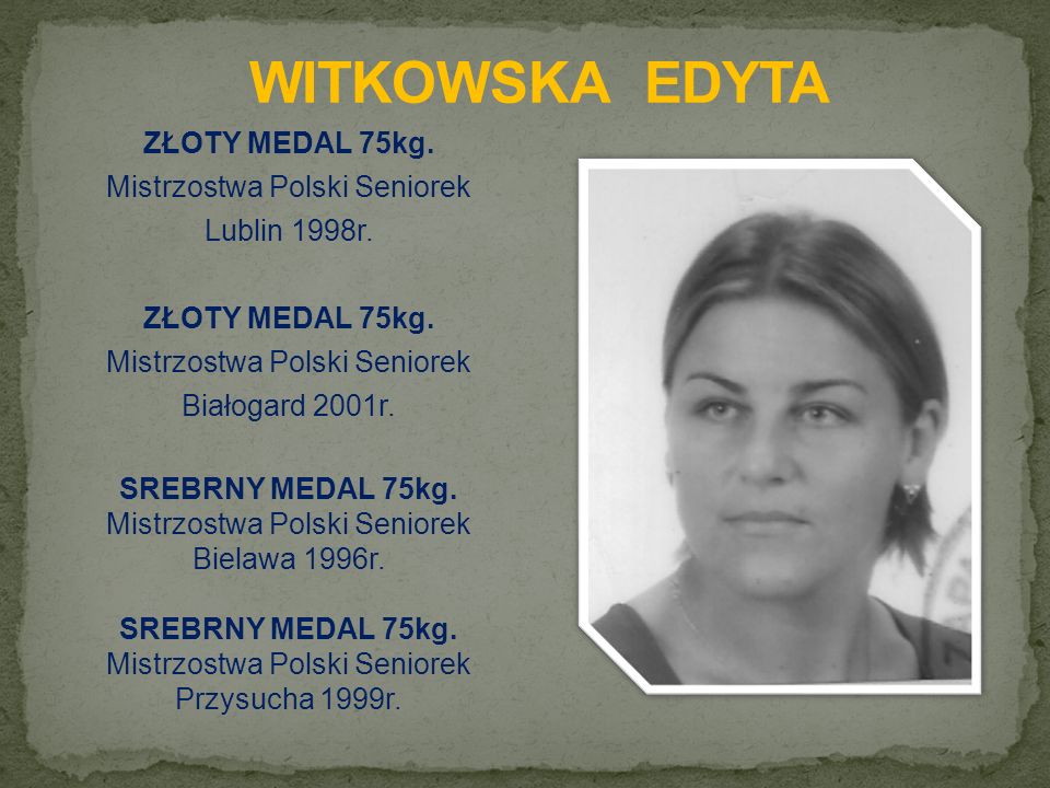 ZŁOTY MEDAL 75kg. Mistrzostwa Polski Seniorek Lublin 1998r.
