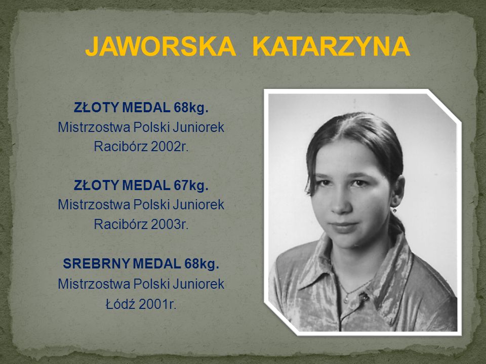 ZŁOTY MEDAL 68kg. Mistrzostwa Polski Juniorek Racibórz 2002r.