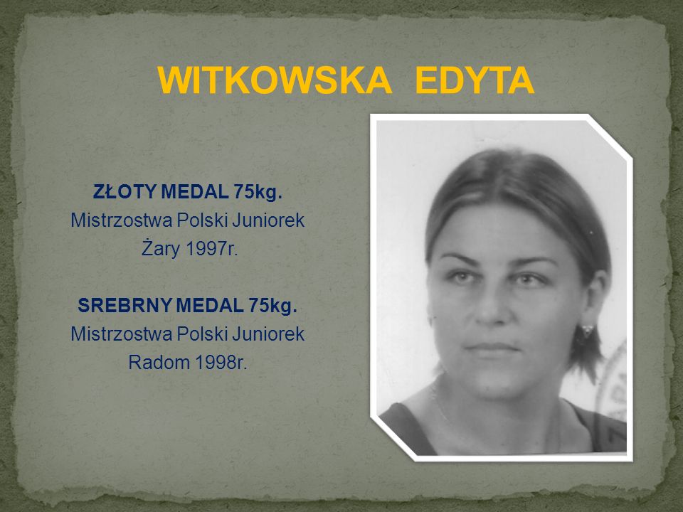 ZŁOTY MEDAL 75kg. Mistrzostwa Polski Juniorek Żary 1997r.