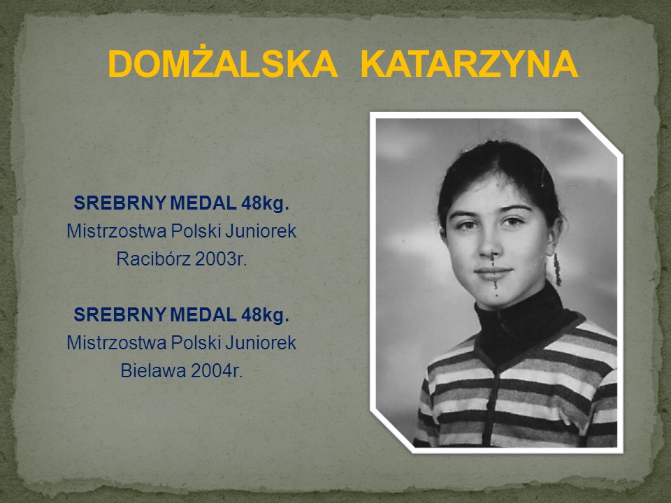 SREBRNY MEDAL 48kg. Mistrzostwa Polski Juniorek Racibórz 2003r.