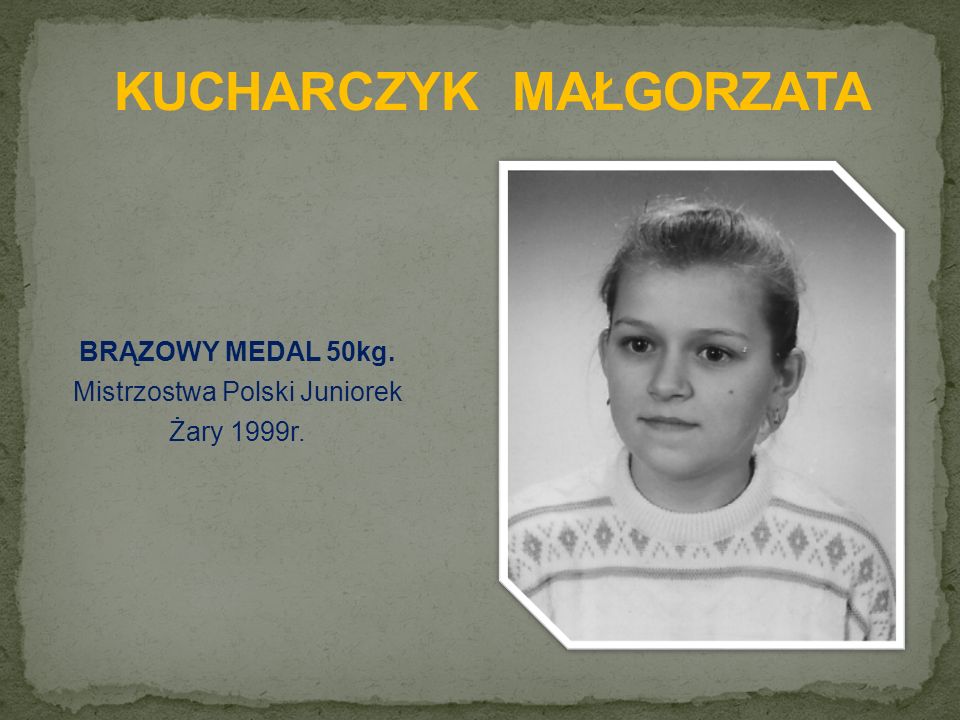 BRĄZOWY MEDAL 50kg. Mistrzostwa Polski Juniorek Żary 1999r.