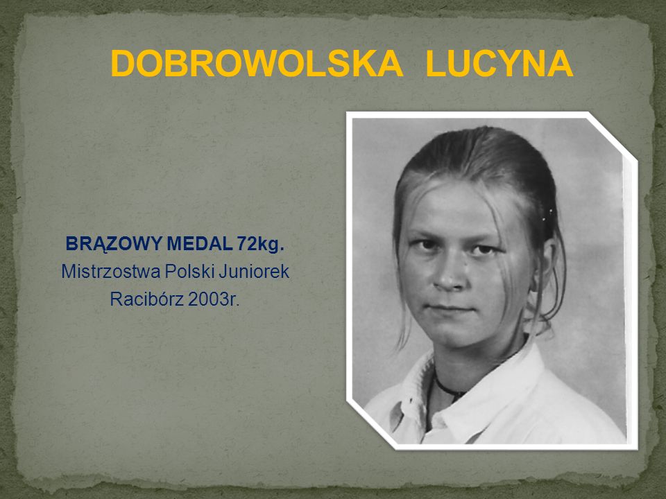 BRĄZOWY MEDAL 72kg. Mistrzostwa Polski Juniorek Racibórz 2003r.