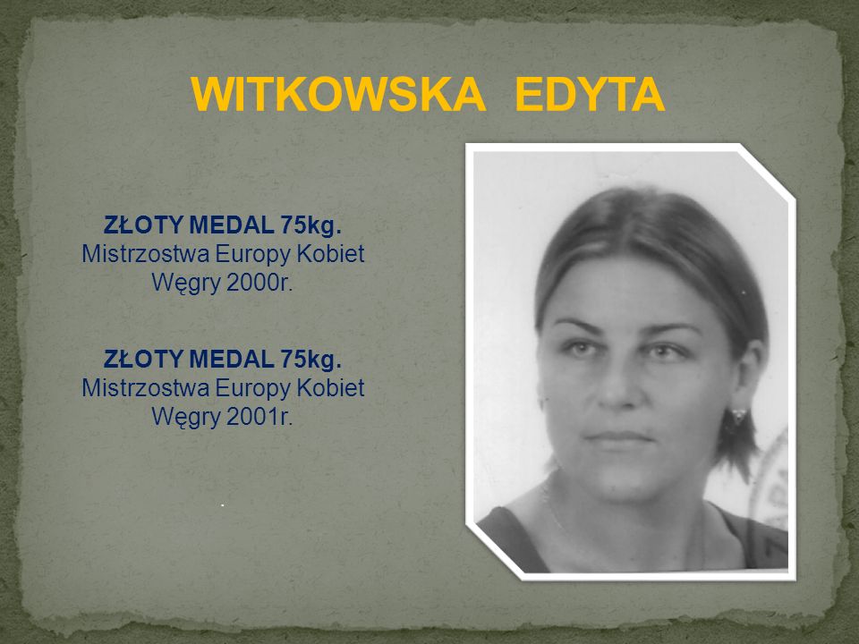 ZŁOTY MEDAL 75kg. Mistrzostwa Europy Kobiet Węgry 2000r.