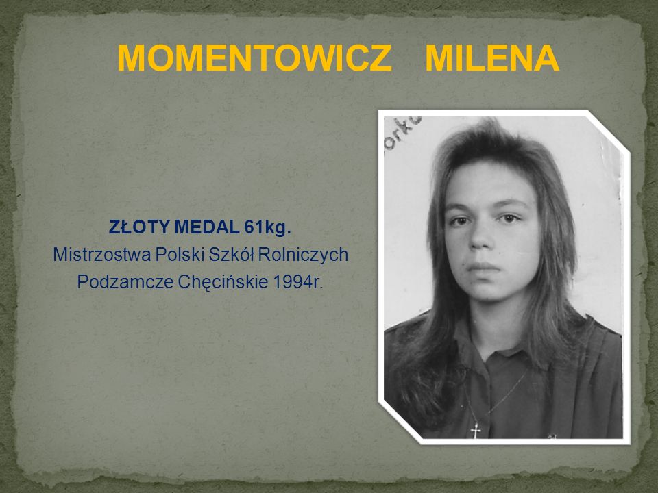 ZŁOTY MEDAL 61kg. Mistrzostwa Polski Szkół Rolniczych Podzamcze Chęcińskie 1994r.