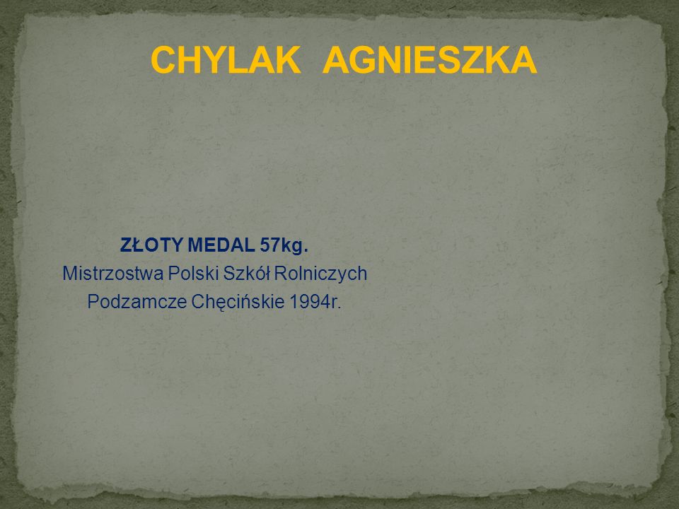 ZŁOTY MEDAL 57kg. Mistrzostwa Polski Szkół Rolniczych Podzamcze Chęcińskie 1994r.