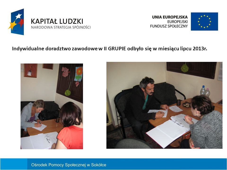 Indywidualne doradztwo zawodowe w II GRUPIE odbyło się w miesiącu lipcu 2013r.