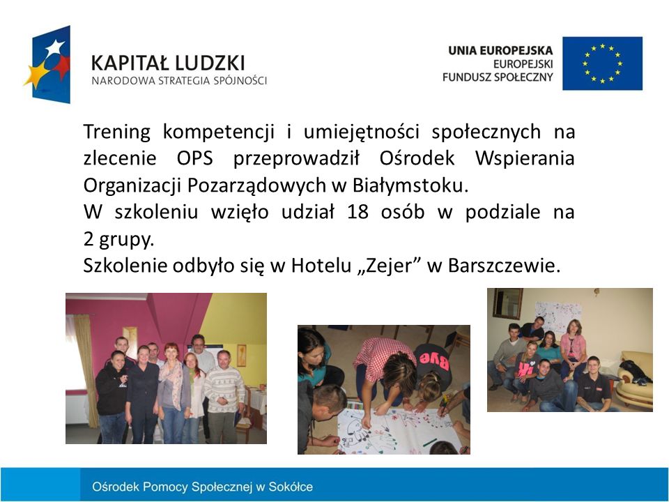 Trening kompetencji i umiejętności społecznych na zlecenie OPS przeprowadził Ośrodek Wspierania Organizacji Pozarządowych w Białymstoku.