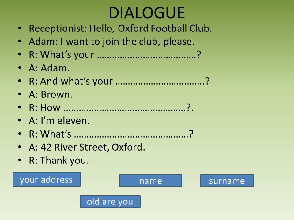 DIALOGUE Receptionist: Hello, Oxford Football Club.