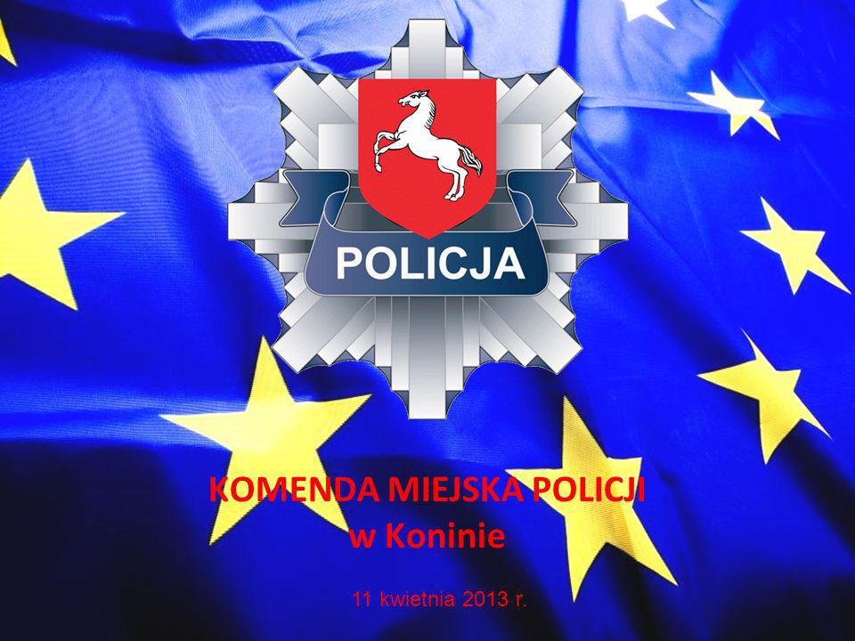 KOMENDA MIEJSKA POLICJI w Koninie 11 kwietnia 2013 r.