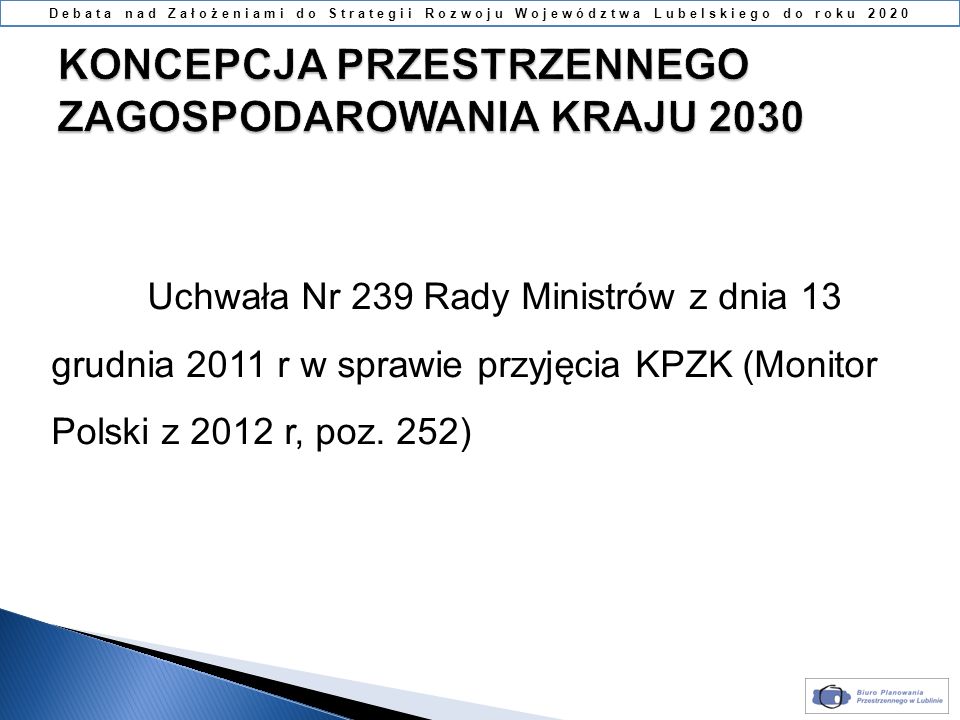 Uchwała Nr 239 Rady Ministrów z dnia 13 grudnia 2011 r w sprawie przyjęcia KPZK (Monitor Polski z 2012 r, poz.