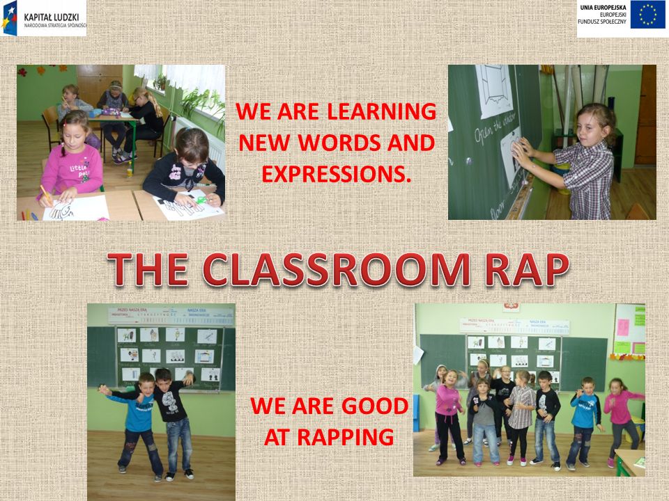 WE ARE GOOD AT RAPPING WE ARE LEARNING NEW WORDS AND EXPRESSIONS.