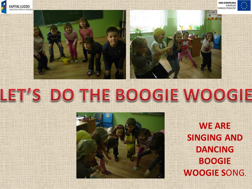 WE ARE SINGING AND DANCING BOOGIE WOOGIE SONG.
