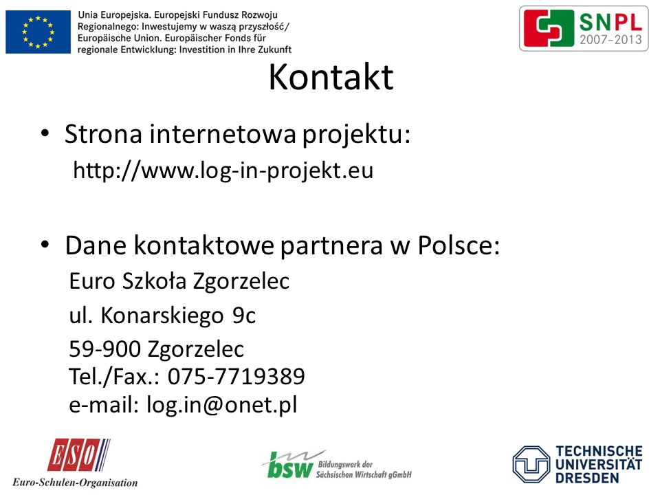 Kontakt Strona internetowa projektu:   Dane kontaktowe partnera w Polsce: Euro Szkoła Zgorzelec ul.