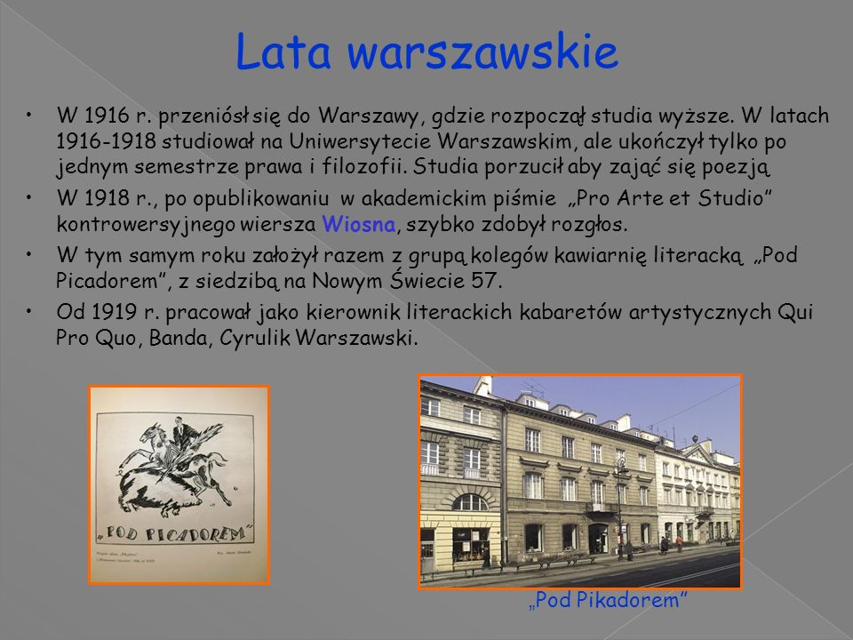 Lata warszawskie W 1916 r. przeniósł się do Warszawy, gdzie rozpoczął studia wyższe.