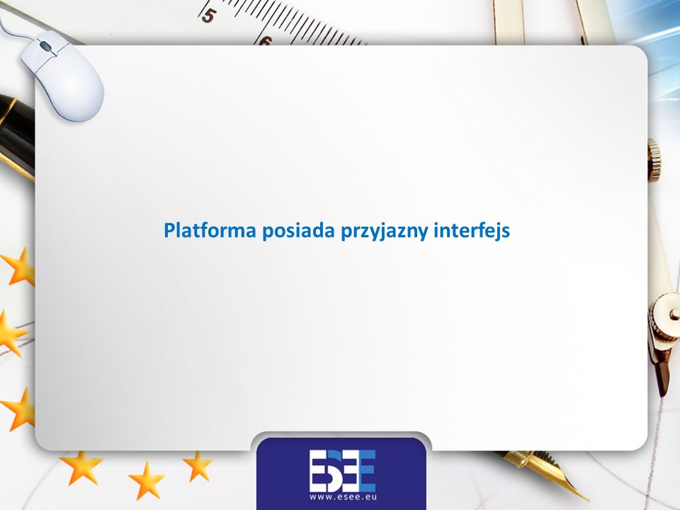 Platforma posiada przyjazny interfejs