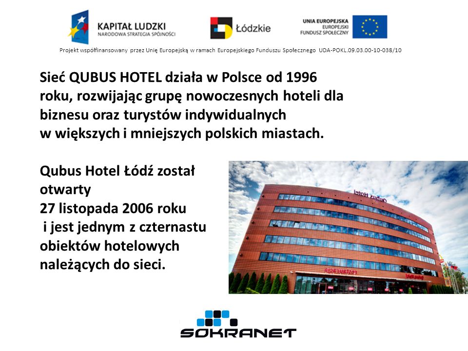 Sieć QUBUS HOTEL działa w Polsce od 1996 roku, rozwijając grupę nowoczesnych hoteli dla biznesu oraz turystów indywidualnych w większych i mniejszych polskich miastach.