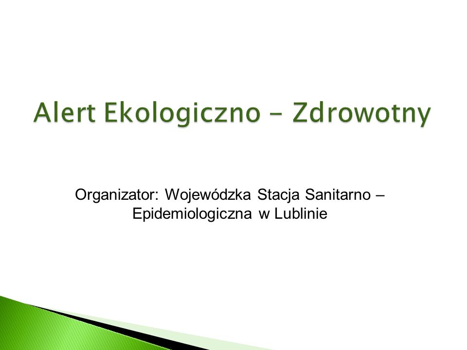 Organizator: Wojewódzka Stacja Sanitarno – Epidemiologiczna w Lublinie
