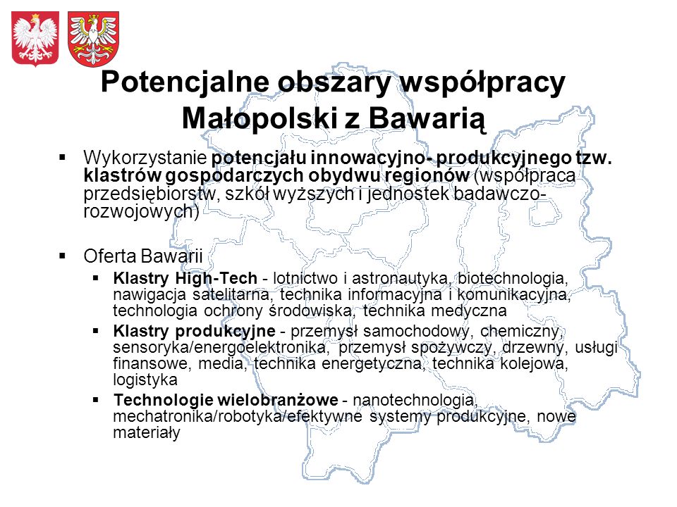 Potencjalne obszary współpracy Małopolski z Bawarią Wykorzystanie potencjału innowacyjno- produkcyjnego tzw.