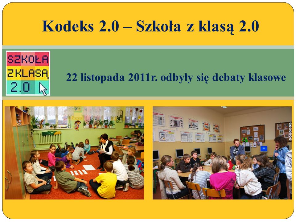 22 listopada 2011r. odbyły się debaty klasowe Kodeks 2.0 – Szkoła z klasą 2.0