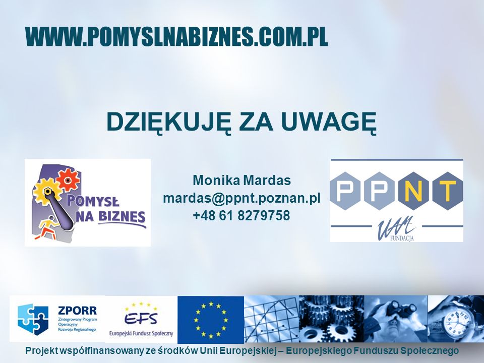 DZIĘKUJĘ ZA UWAGĘ Monika Mardas Projekt współfinansowany ze środków Unii Europejskiej – Europejskiego Funduszu Społecznego