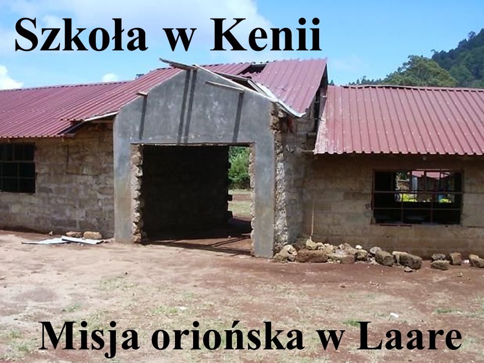 Szkoła w Kenii Misja oriońska w Laare