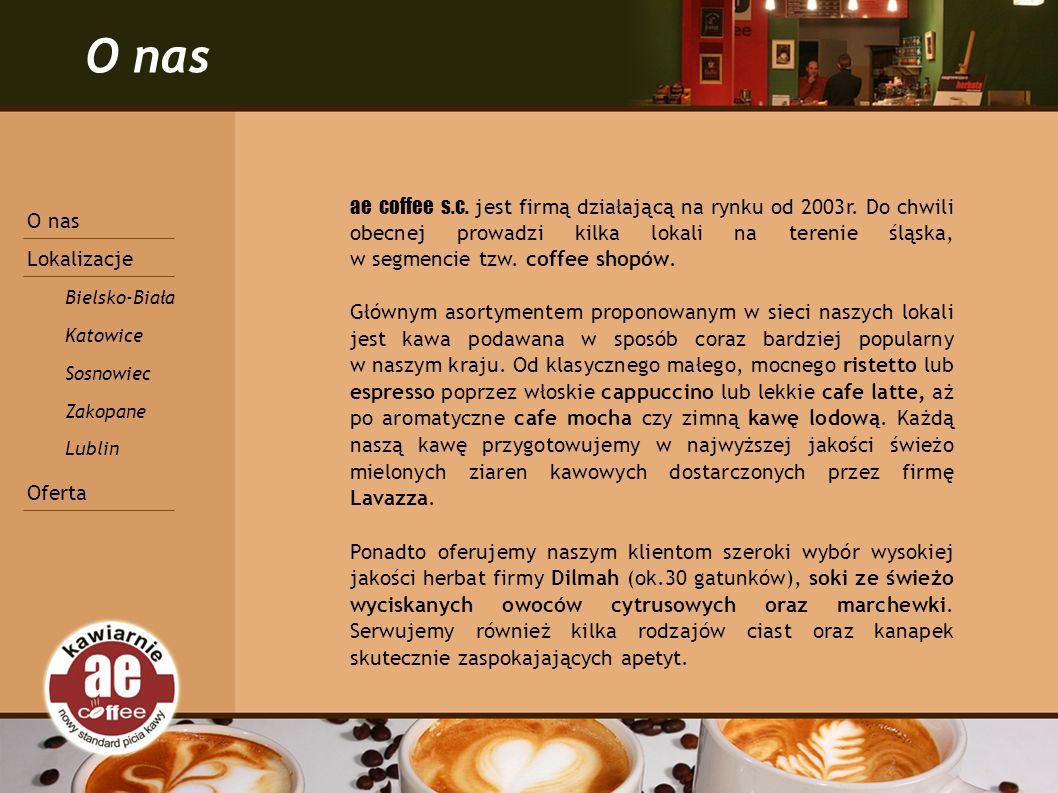 O nas ae coffee s.c. jest firmą działającą na rynku od 2003r.