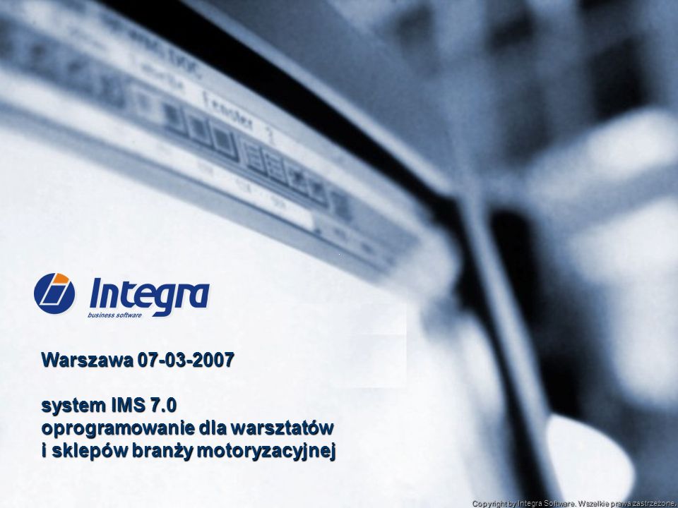 Warszawa system IMS 7.0 oprogramowanie dla warsztatów i sklepów branży motoryzacyjnej Copyright by Integra Software.