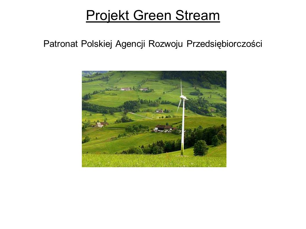 Projekt Green Stream Patronat Polskiej Agencji Rozwoju Przedsiębiorczości