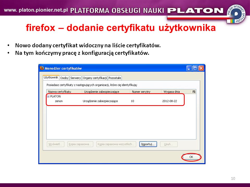 10 firefox – dodanie certyfikatu użytkownika Nowo dodany certyfikat widoczny na liście certyfikatów.