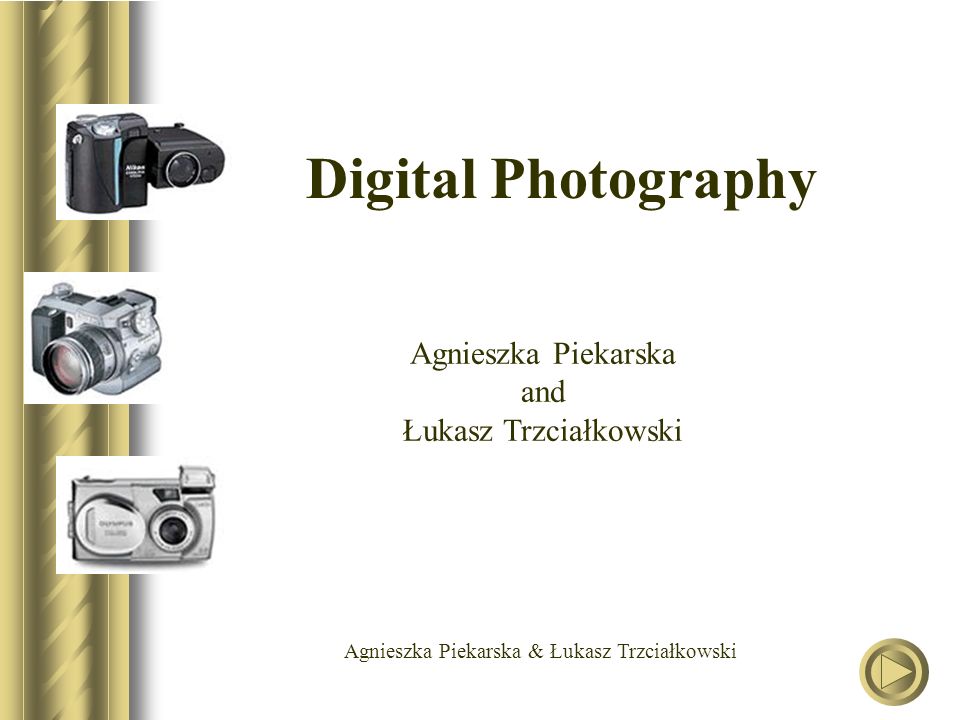 Agnieszka Piekarska & Łukasz Trzciałkowski Digital Photography Agnieszka Piekarska and Łukasz Trzciałkowski