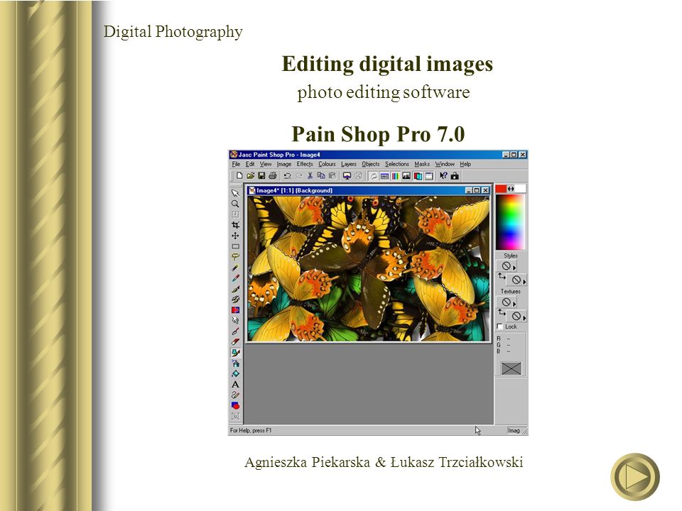 Agnieszka Piekarska & Łukasz Trzciałkowski Digital Photography Editing digital images photo editing software Pain Shop Pro 7.0