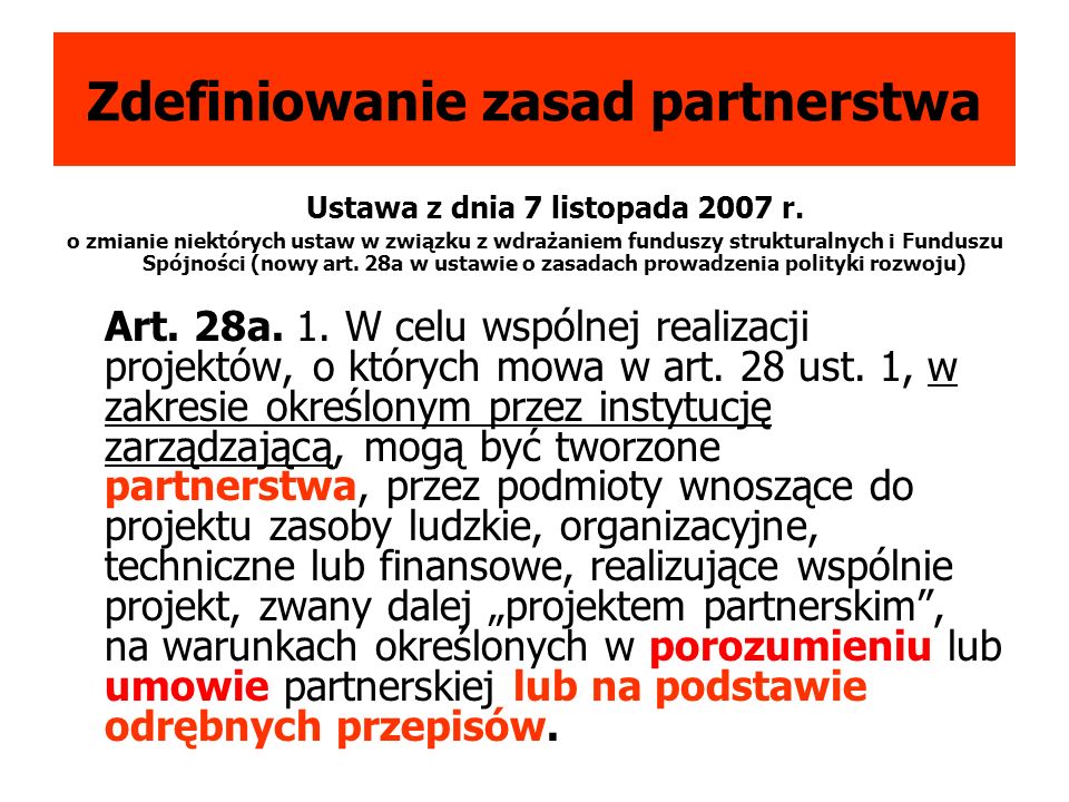 Zdefiniowanie zasad partnerstwa Ustawa z dnia 7 listopada 2007 r.