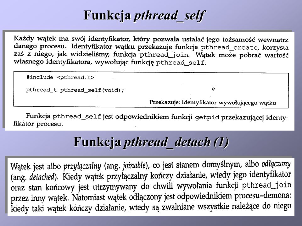 Funkcja pthread_self Funkcja pthread_detach (1)